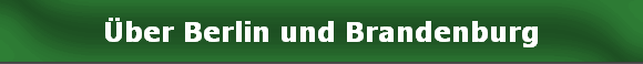 �ber Berlin und Brandenburg